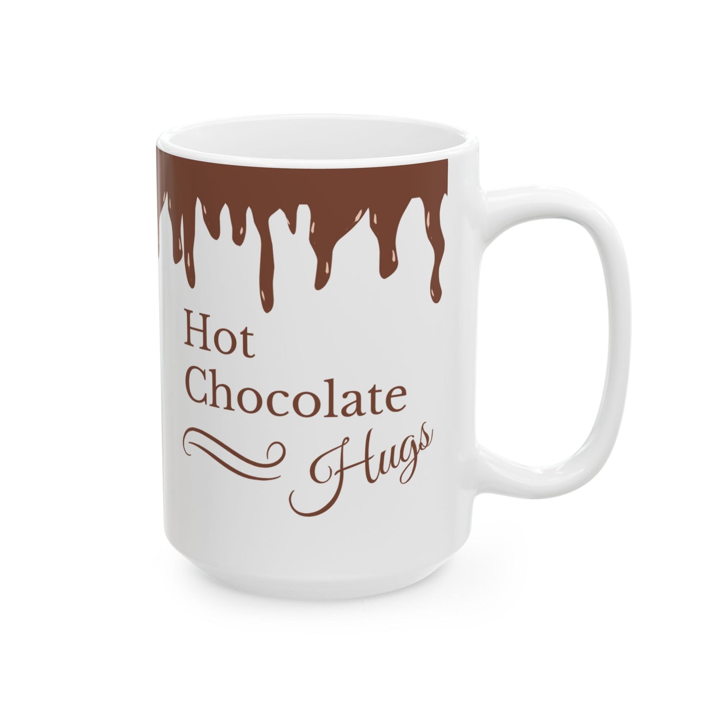Hot Chocolate Hugs Ceramic Mug - Cozy 11oz & 15oz Coffee Cup for Warm Moments